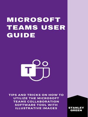 cover image of MICROSOFT TEAMS USER GUIDE